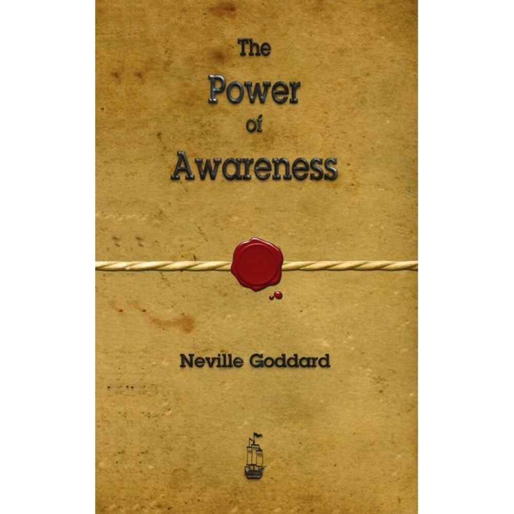 The Power of Awareness -- Neville Goddard